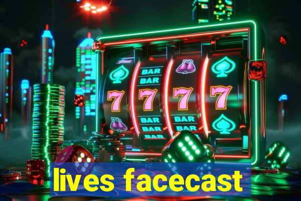 lives facecast